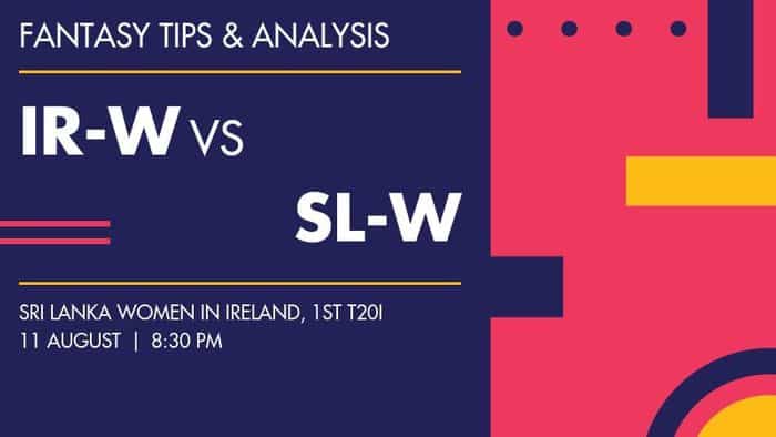 IR-W vs SL-W (Ireland Women vs Sri Lanka Women), 1st T20I IR-W vs SL-W (Ireland Women vs Sri Lanka Women), 1st T20I